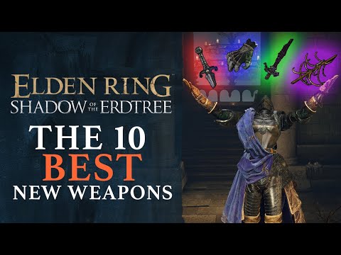 Elden Ring: Shadow of the Erdtree – The 10 Best New Weapons of the DLC