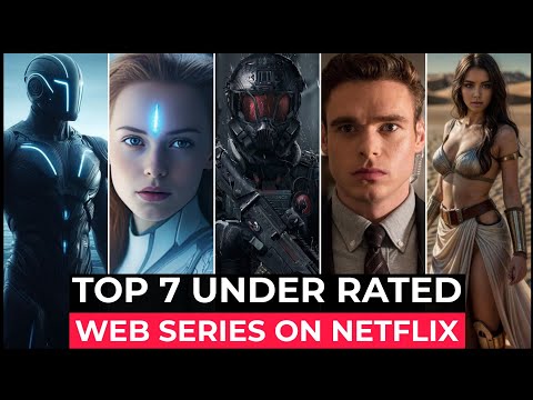 Top 7 Most Under Rated Web Series On Netflix | Best Netflix Series To Watch In 2024 | Must Watch