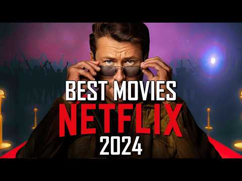 Top 10 Best Netflix Movies to Watch Right Now! 2024