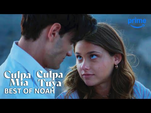 Noah's Sassiest Moments | Culpa Mía & Culpa Tuya | Prime Video